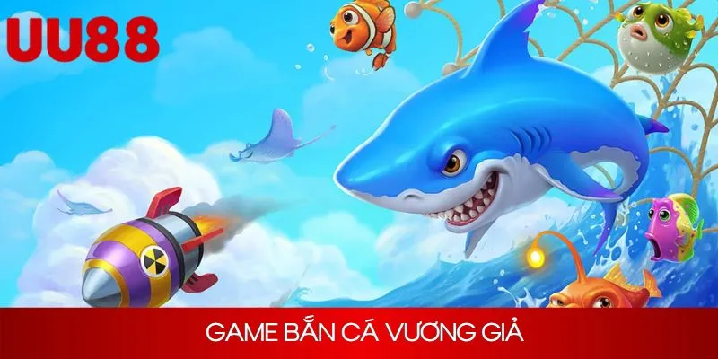 Game bắn cá vương giả